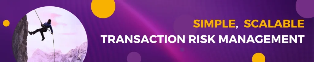 Banner with Image of a person scaling a mountain next to text: Simple, scalable transaction risk management